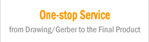 One-stop Service from Drawing/Gerber to the Final Product